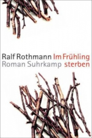 Könyv Im Frühling sterben Ralf Rothmann