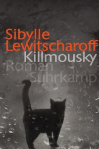 Kniha Killmousky Sibylle Lewitscharoff