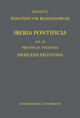 Carte Iberia Pontificia. Vol. III: Provincia Toletana Daniel Berger