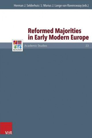 Książka Reformed Majorities in Early Modern Europe Herman J. Selderhuis