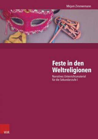 Könyv Feste in den Weltreligionen Mirjam Zimmermann