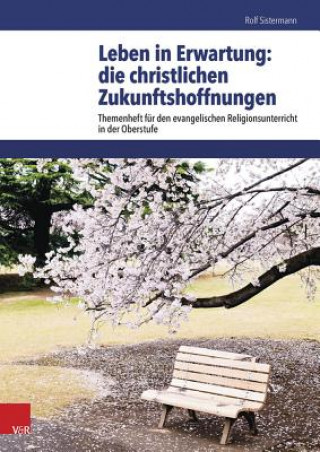 Buch Leben in Erwartung: die christlichen Zukunftshoffnungen Rolf Sistermann