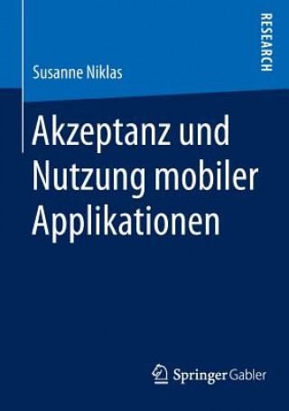 Knjiga Akzeptanz Und Nutzung Mobiler Applikationen Susanne Niklas