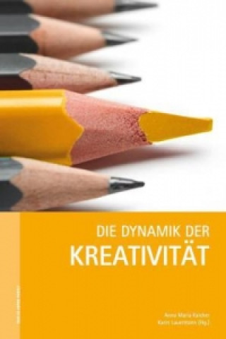 Kniha Die Dynamik der Kreativität Anna Maria Kalcher