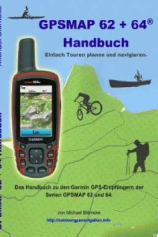 Kniha GPSMAP 62 + 64® Handbuch Michael Blomeke
