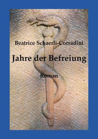 Książka Jahre der Befreiung Beatrice Schaerli-Corradini