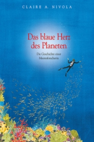 Kniha Das blaue Herz des Planeten Claire A Nivola