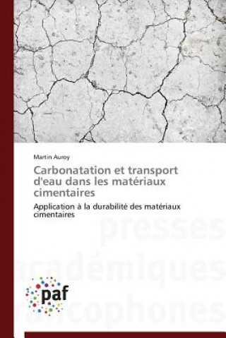 Könyv Carbonatation Et Transport d'Eau Dans Les Materiaux Cimentaires Auroy-M