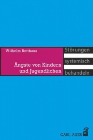 Książka Ängste von Kindern und Jugendlichen Wilhelm Rotthaus