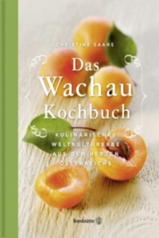 Książka Das Wachau Kochbuch Christine Saahs