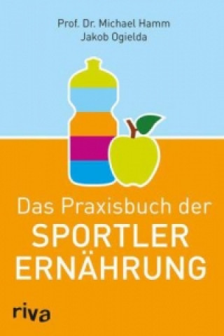 Livre Das Praxisbuch der Sportlerernährung Jakob Ogielda