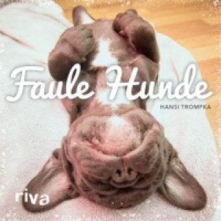 Kniha Faule Hunde Hansi Trompka