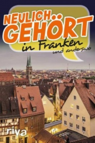 Könyv Neulich gehört in Franken 