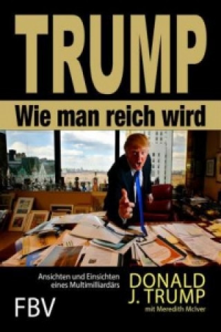 Könyv Wie man reich wird Donald J. Trump