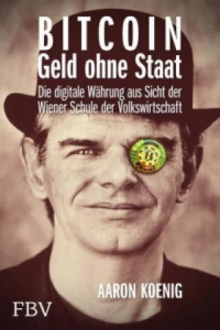 Buch BITCOIN - Geld ohne Staat Aaron Koenig