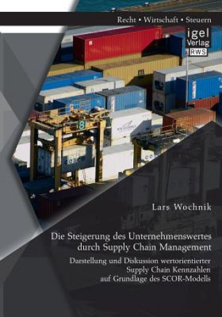 Könyv Steigerung des Unternehmenswertes durch Supply Chain Management Lars Wochnik