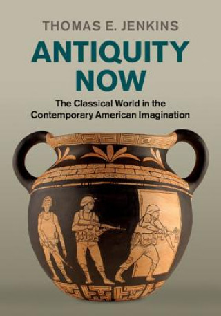 Kniha Antiquity Now Thomas E. Jenkins