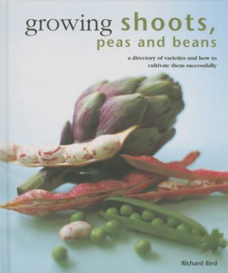 Kniha Growing Shoots, Peas and Beans Richard Bird