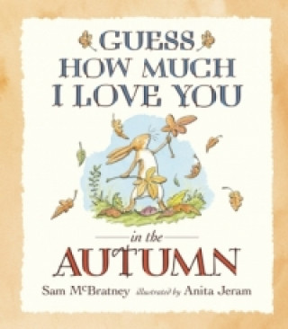 Kniha Guess How Much I Love You in the Autumn Sam McBratney
