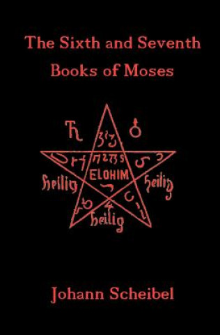 Könyv Sixth and Seventh Books of Moses Johann Scheibel