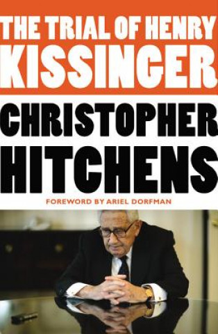 Kniha Trial of Henry Kissinger Christopher Hitchens