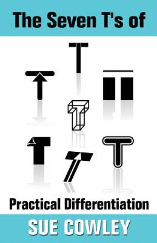 Книга SEVEN T'S OF PRACTICAL DIFFERENTIATION Sue Cowley