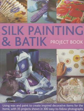 Книга Silk Painting & Batik Project Book Susie Stokoe
