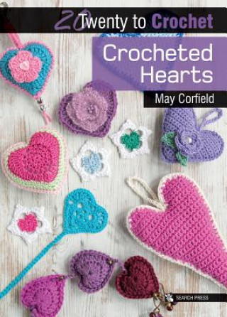 Kniha 20 to Crochet: Crocheted Hearts May Corfield