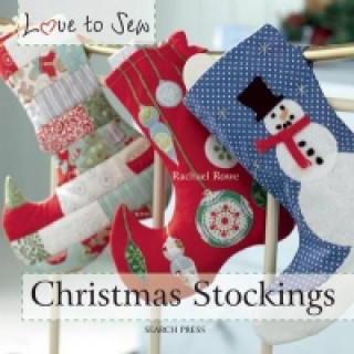 Kniha Love to Sew: Christmas Stockings Rachael Rowe