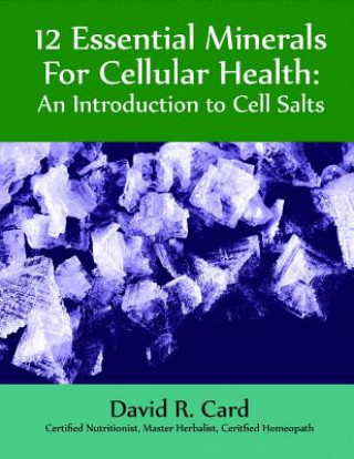 Könyv 12 Essential Minerals for Cellular Health David R. Card
