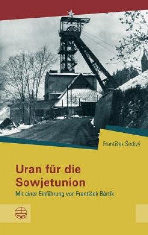 Kniha Uran für die Sowjetunion Frantisek Sedivý