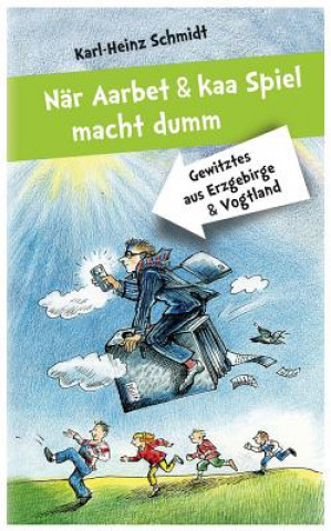 Könyv När Aarbet und kaa Spiel macht dumm Karl-Heinz Schmidt