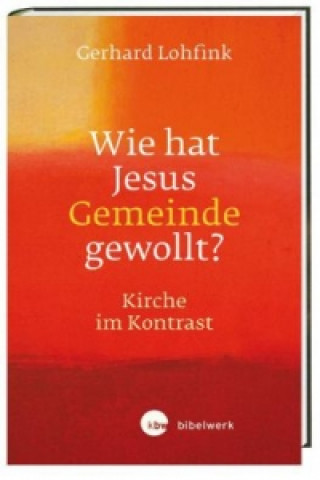 Buch Wie hat Jesus Gemeinde gewollt? Gerhard Lohfink