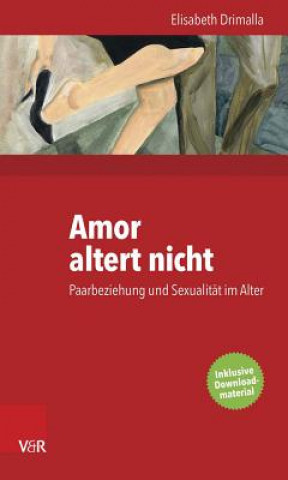 Kniha Amor altert nicht Elisabeth Drimalla