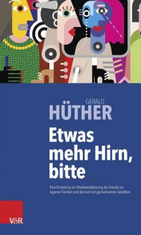 Kniha Etwas mehr Hirn, bitte! Gerald Hüther