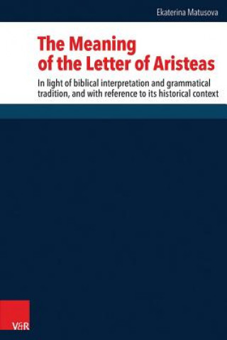 Könyv The Meaning of the Letter of Aristeas Ekaterina Matusova