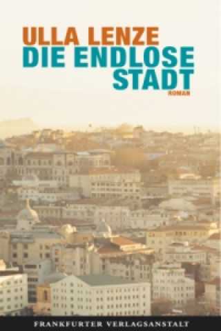 Kniha Die endlose Stadt Ulla Lenze