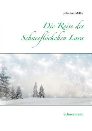 Książka Reise des Schneefloeckchens Lara Johanna Miller