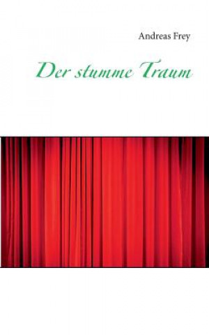 Buch stumme Traum Andreas Frey