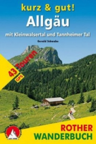 Kniha Rother Wanderbuch Kurz & gut! Allgäu mit Kleinwalsertal und Tannheimer Tal Gerald Schwabe