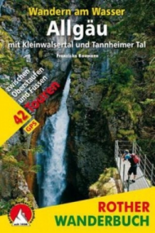 Könyv Rother Wanderbuch Wandern am Wasser Allgäu mit Kleinwalsertal und Tannheimer Tal Franziska Baumann