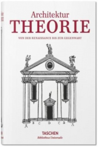 Könyv Architekturtheorie. Wegweisende Texte zur Architektur von der Renaissance bis heute 
