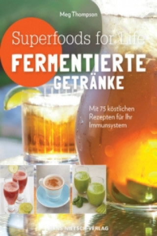 Buch Superfoods for life - Fermentierte Getränke Meg Thompson