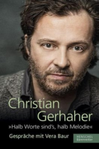 Kniha "Halb Worte sind's, halb Melodie" Christian Gerhaher