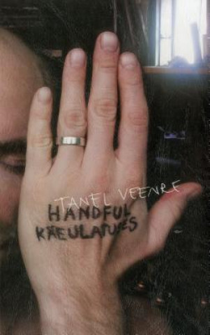 Könyv Handful - Kaeulatuses Tanel Veenre