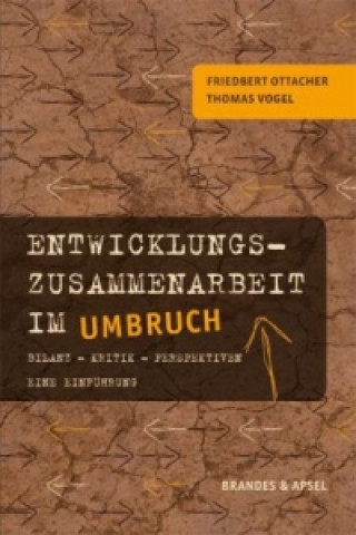 Kniha Entwicklungszusammenarbeit im Umbruch Friedbert Ottacher