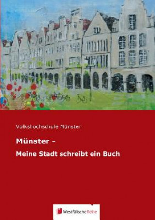 Kniha M nster - Meine Stadt Schreibt Ein Buch Vhs -Freundeskreis