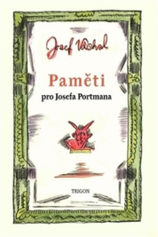 Kniha Paměti pro Josefa Portmana Josef Váchal