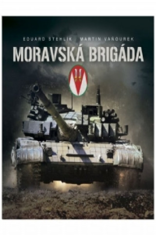 Książka Moravská brigáda Vaňourek Martin