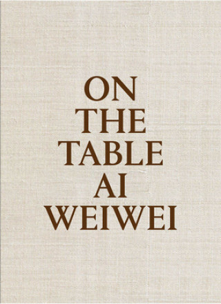 Knjiga On The Table: Ai Weiwei Weiwei Ai
